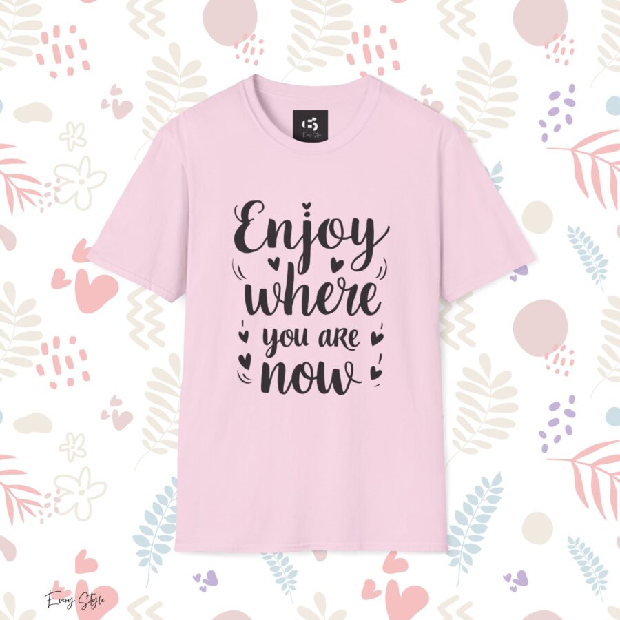 Inspirational Unisex Softstyle T-Shirt - "Enjoy Where You Are Now" - Image 24