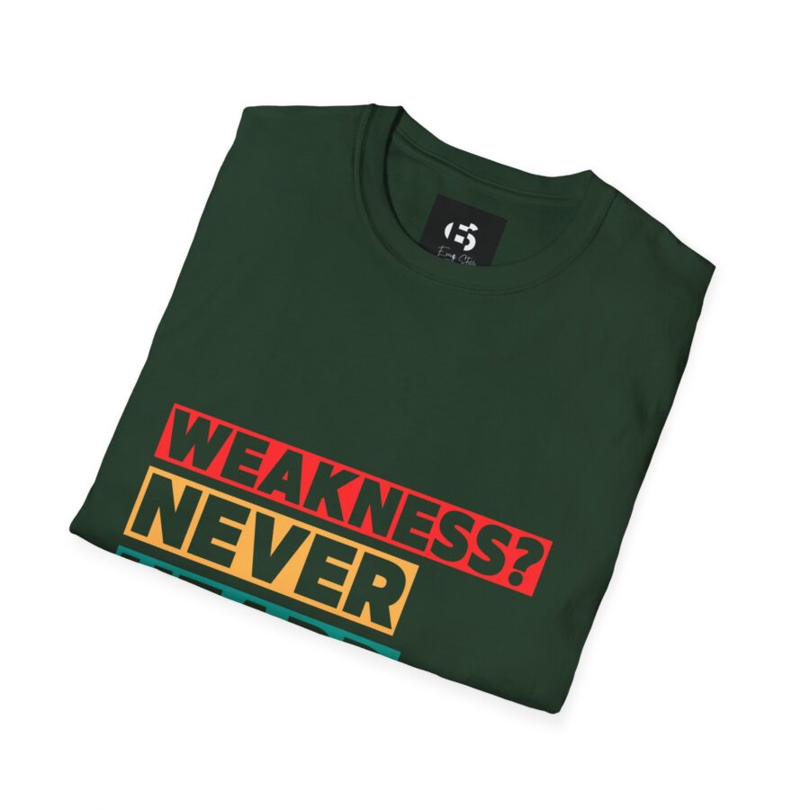 Unisex Softstyle T-Shirt - "Weakness? Never Heard Of" Motivational Tee - Image 7