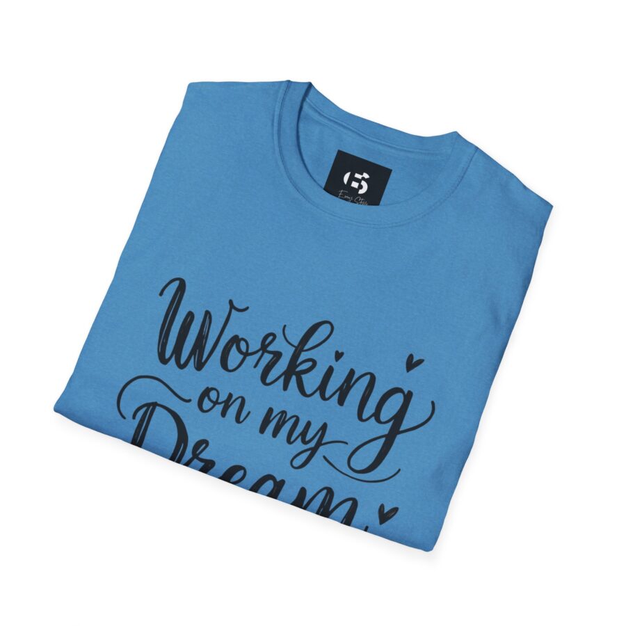 Inspirational Unisex Softstyle T-Shirt - "Working on my Dream Life" - Image 2