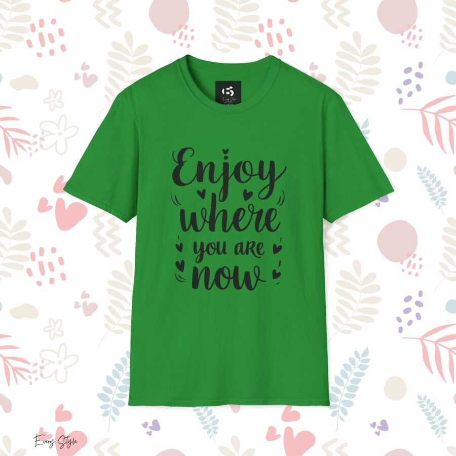 Inspirational Unisex Softstyle T-Shirt - "Enjoy Where You Are Now" - Image 16