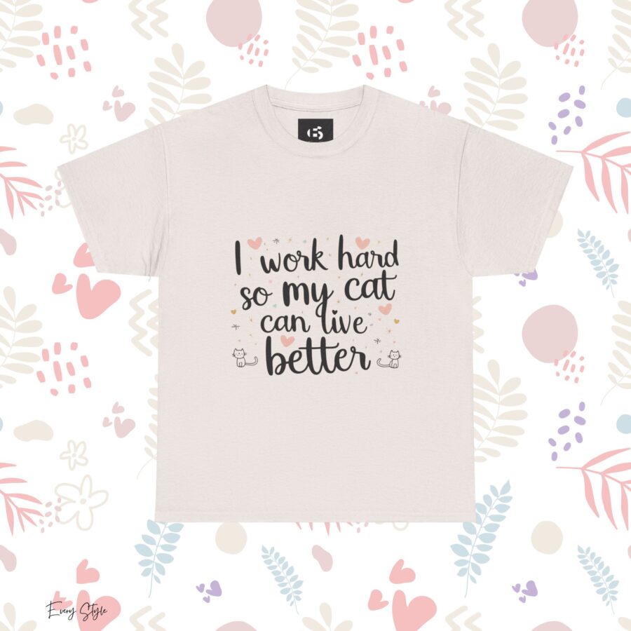 I Work Hard So My Cat Can Live Better Unisex Heavy Cotton Tee - Image 5