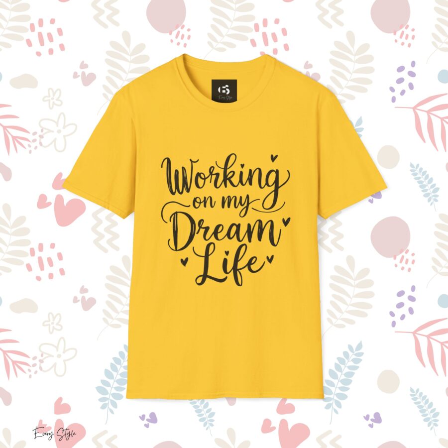 Inspirational Unisex Softstyle T-Shirt - "Working on my Dream Life" - Image 9