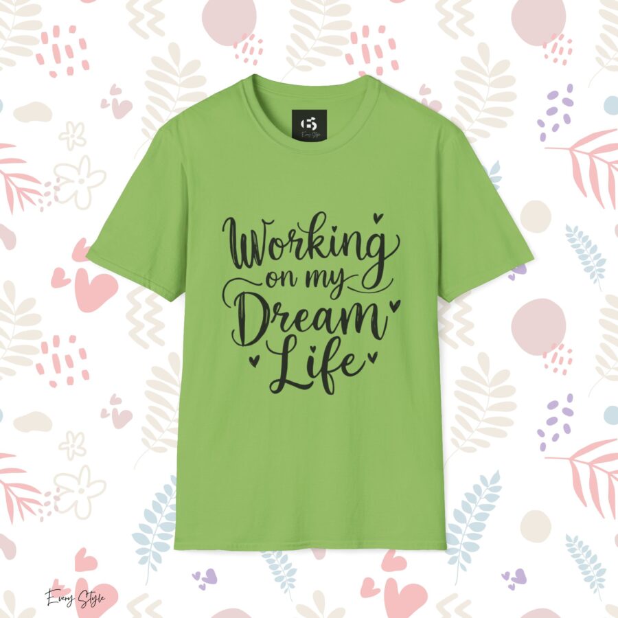 Inspirational Unisex Softstyle T-Shirt - "Working on my Dream Life" - Image 12