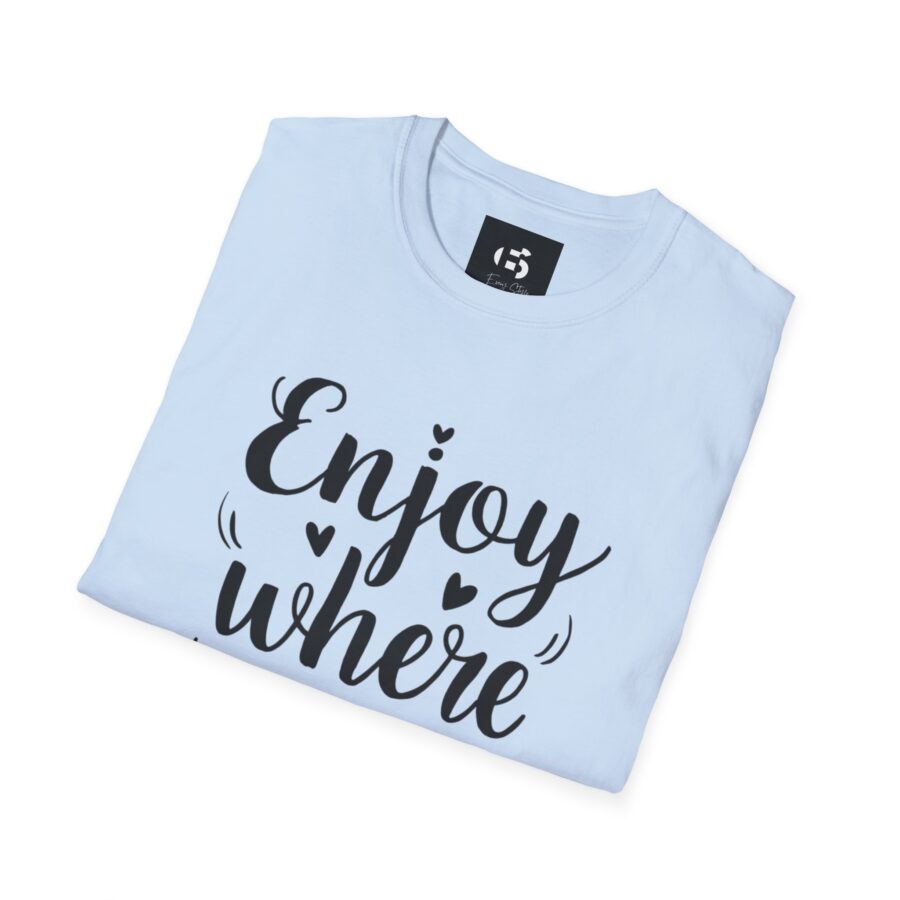 Inspirational Unisex Softstyle T-Shirt - "Enjoy Where You Are Now" - Image 21