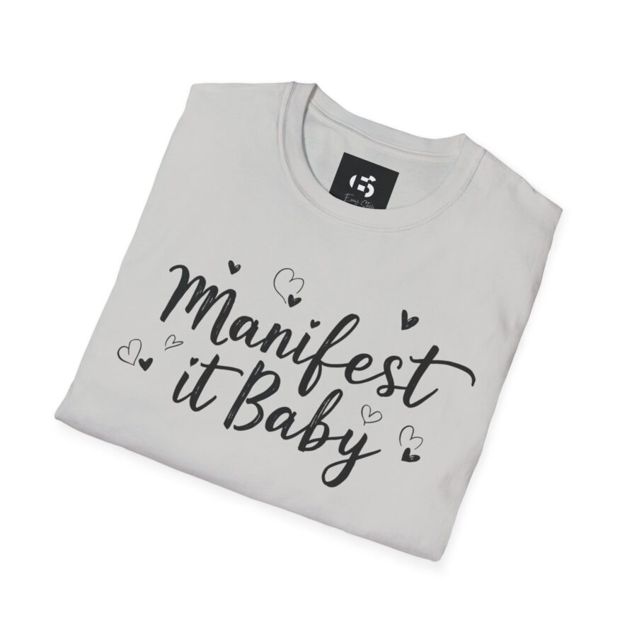 Manifest it Baby Unisex Softstyle T-Shirt - Inspirational Gift for Dreamers - Image 6