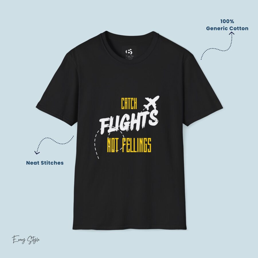 Catch Flights No Feelings  Unisex T-Shirt, travel, travel vibe, travelling, aesthetic, sarcastic, traveler, motivational, travel inspo, travel tee, flight, journey, plane, no feelings, inspirational