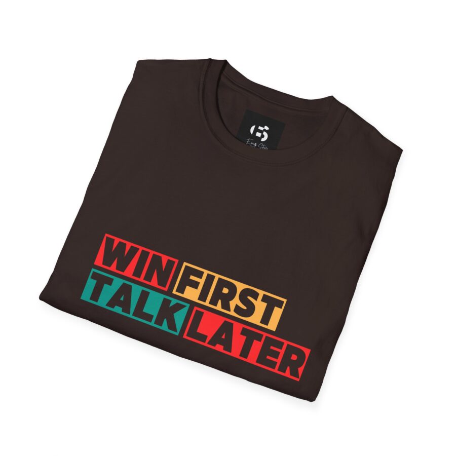 Motivational Unisex Softstyle T-Shirt - 'WIN FIRST, TALK LATER' - Image 4