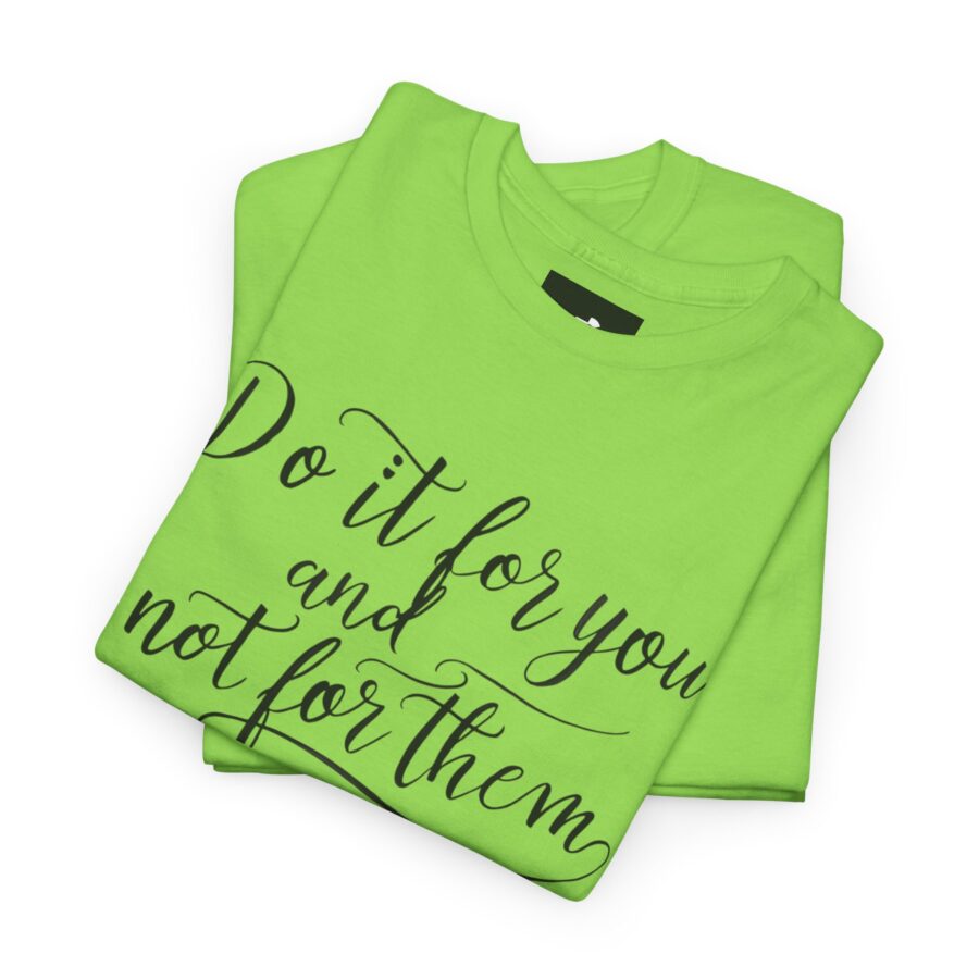 Motivational Unisex Heavy Cotton Tee - 'Do It For You, Not For Them' - Image 12