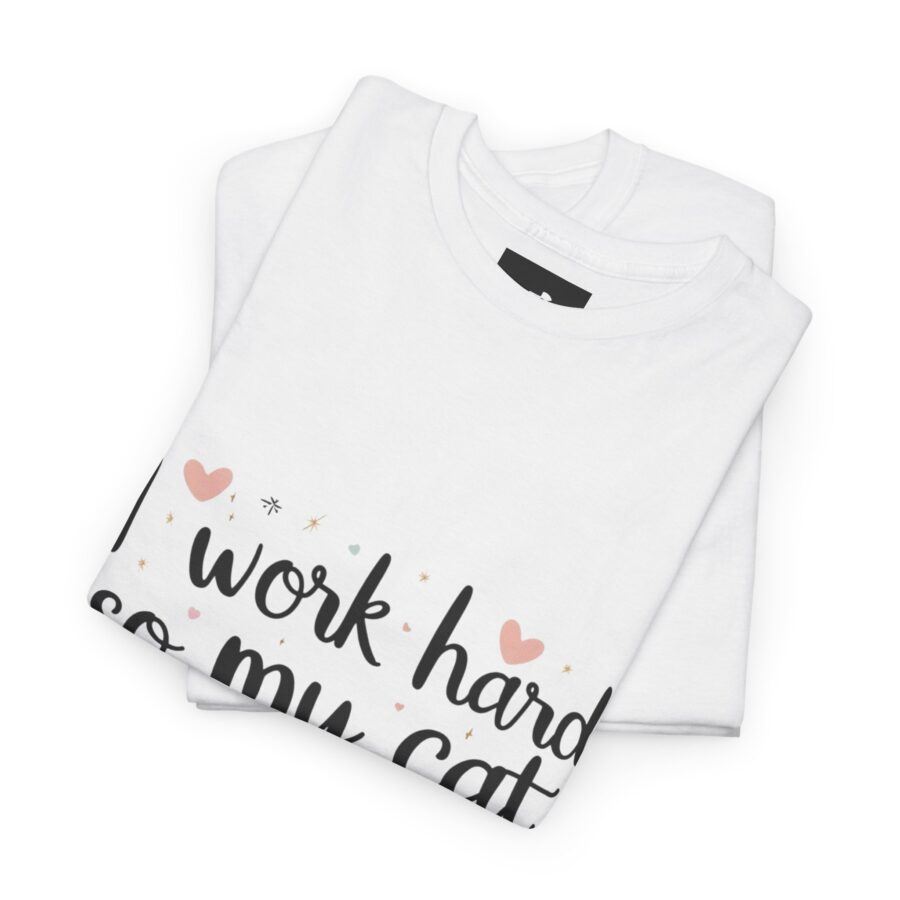 I Work Hard So My Cat Can Live Better Unisex Heavy Cotton Tee - Image 4