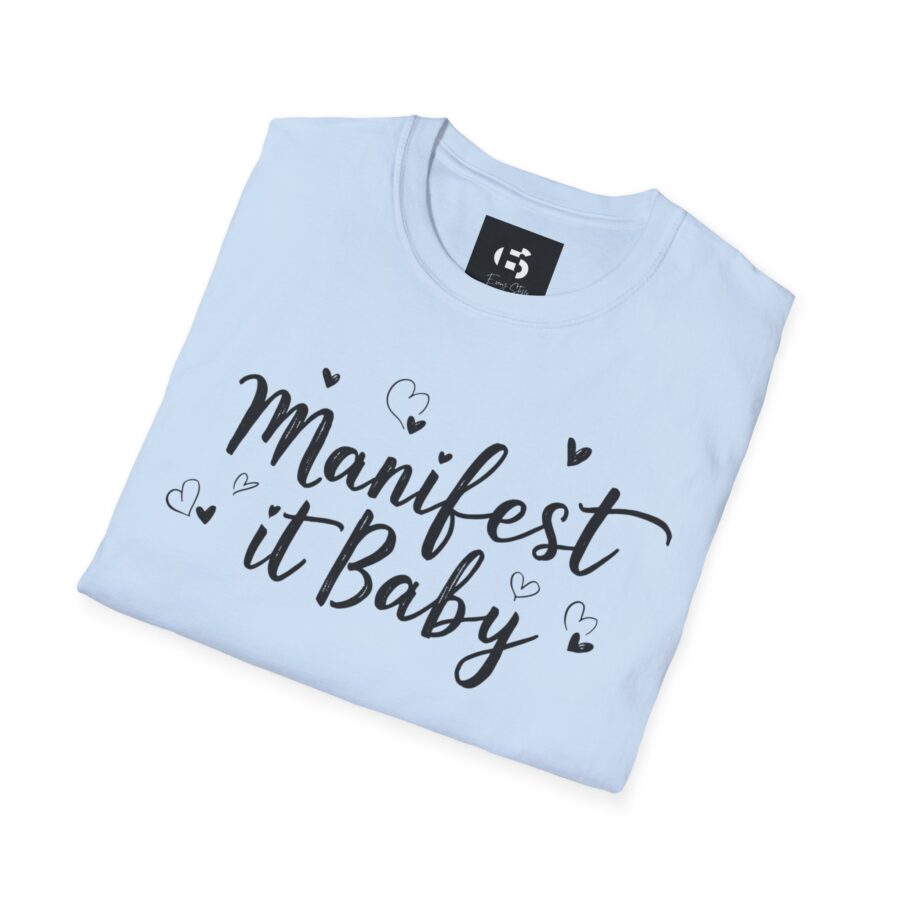 Manifest it Baby Unisex Softstyle T-Shirt - Inspirational Gift for Dreamers - Image 21