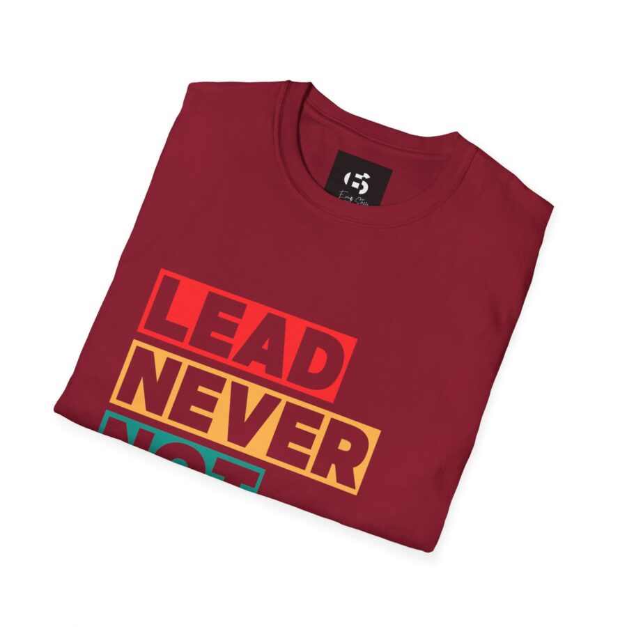 Lead Never Not Soft Unisex T-Shirt - Motivational Graphic Tee - Image 11