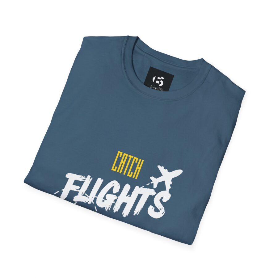 Catch Flights No Feelings  Unisex T-Shirt, travel, travel vibe, travelling, aesthetic, sarcastic, traveler, motivational, travel inspo, travel tee, flight, journey, plane, no feelings, inspirational - Image 12