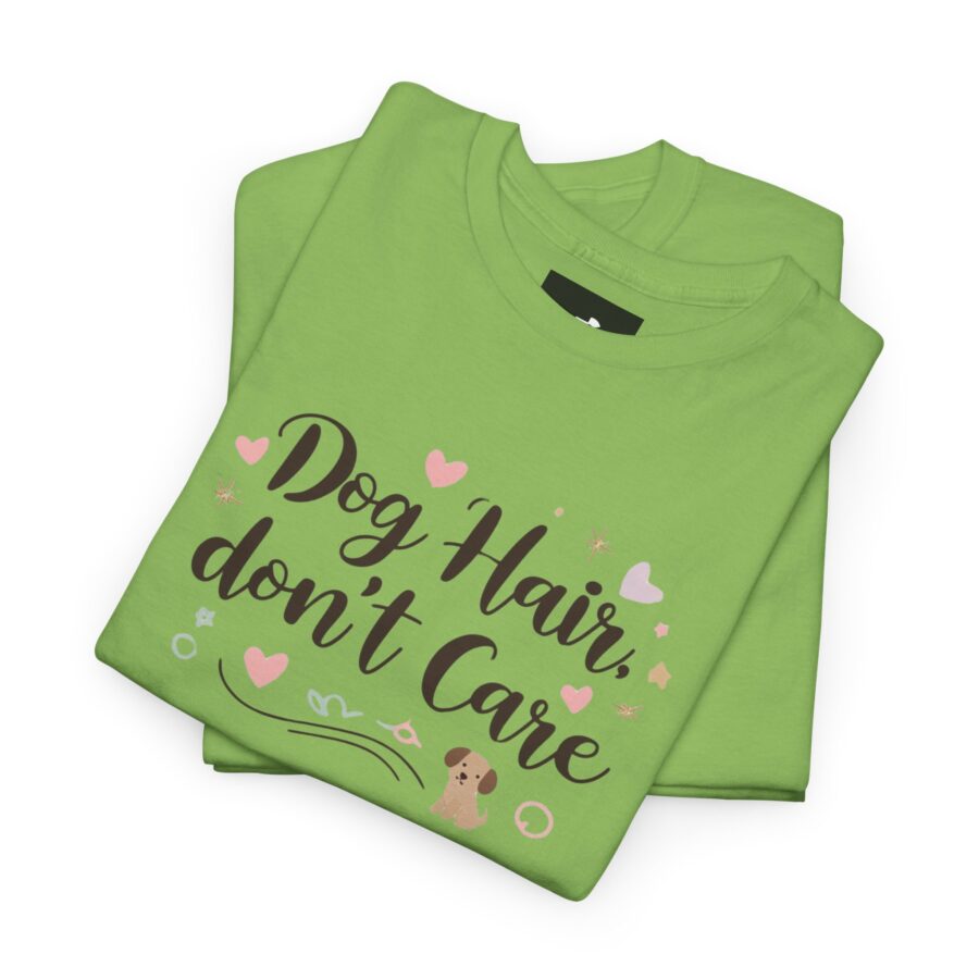 Dog Hair Don't Care Unisex Heavy Cotton Tee, Dog Lovers, dog, animal theme, tee, dog lover, funny, cute, gift for her, gift for dog lover, dog fan, dog vibe, animal lover, gift for girl,  nature lover - Image 27