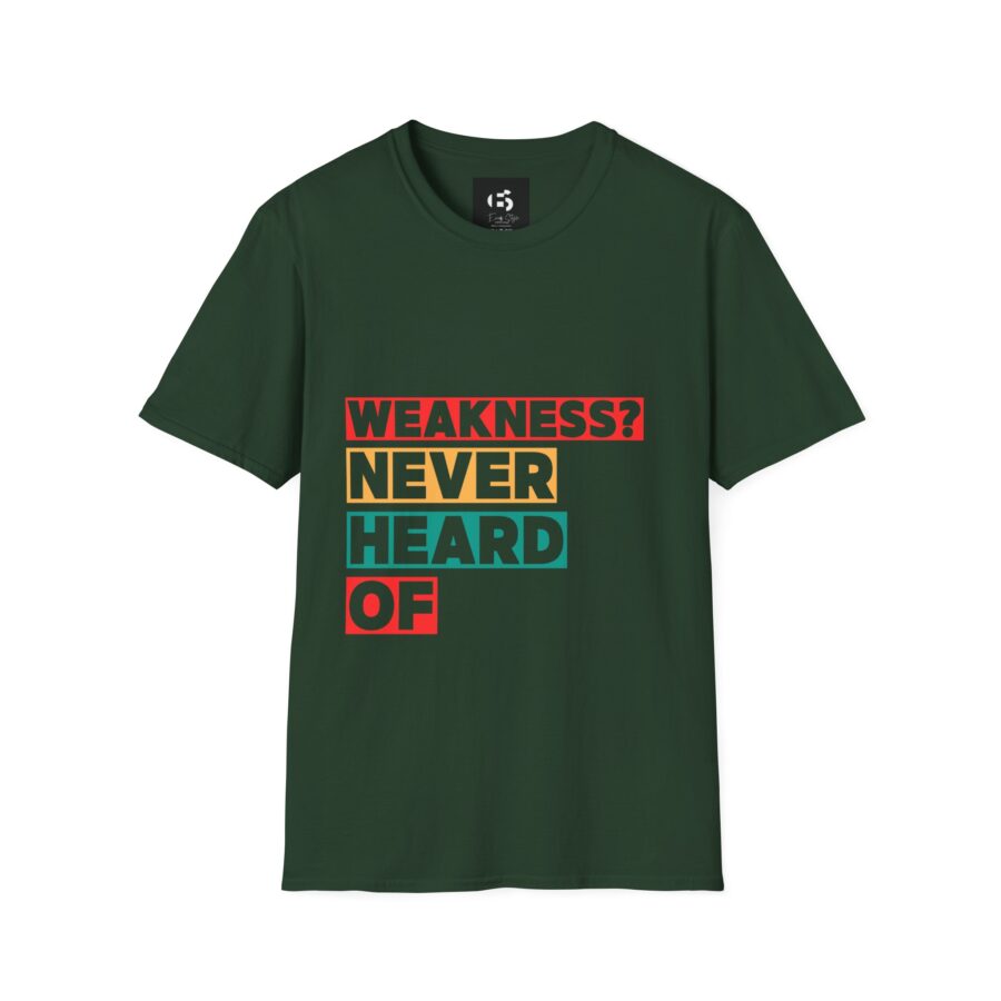 Unisex Softstyle T-Shirt - "Weakness? Never Heard Of" Motivational Tee - Image 6