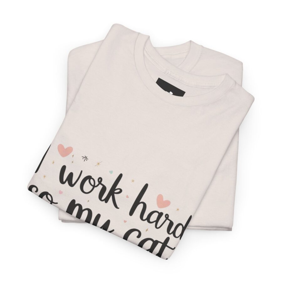 I Work Hard So My Cat Can Live Better Unisex Heavy Cotton Tee - Image 6