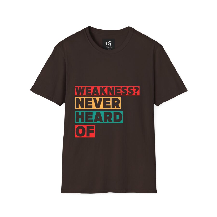 Unisex Softstyle T-Shirt - "Weakness? Never Heard Of" Motivational Tee - Image 3