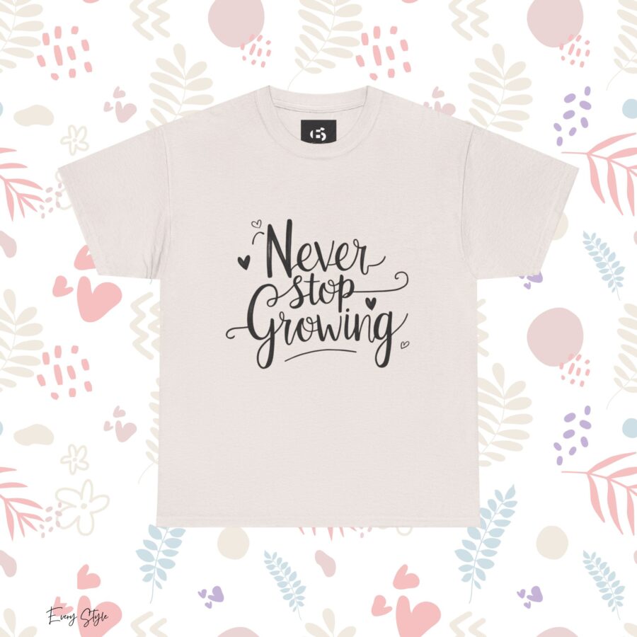 Never Stop Growing Unisex Heavy Cotton Tee - Inspirational & Motivational T-Shirt - Image 5