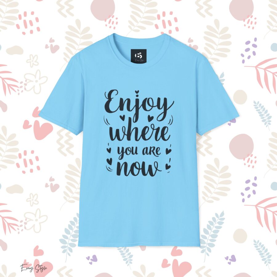 Inspirational Unisex Softstyle T-Shirt - "Enjoy Where You Are Now" - Image 18