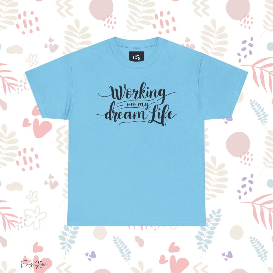 Motivational Unisex Heavy Cotton Tee - 'Working on My Dream Life'