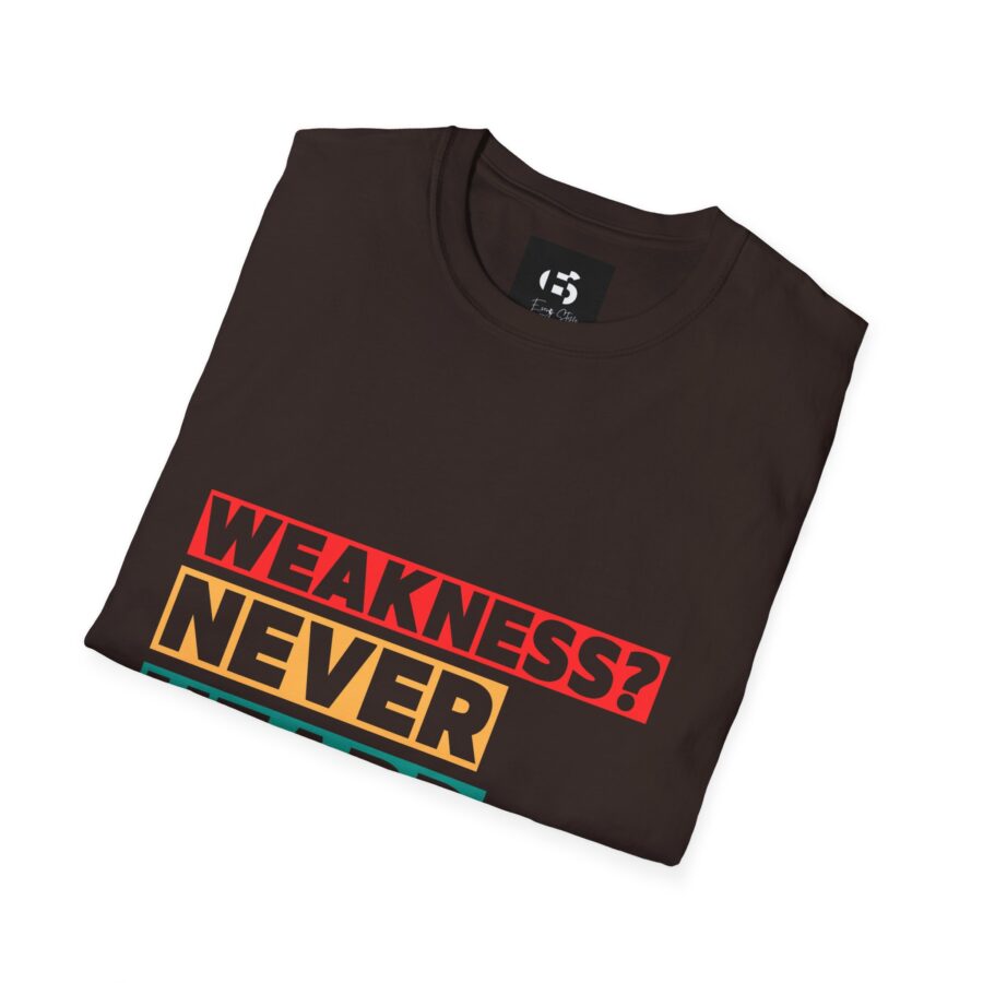 Unisex Softstyle T-Shirt - "Weakness? Never Heard Of" Motivational Tee - Image 5