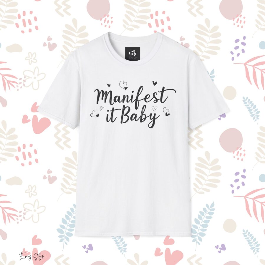 Manifest it Baby Unisex Softstyle T-Shirt - Inspirational Gift for Dreamers - Image 3