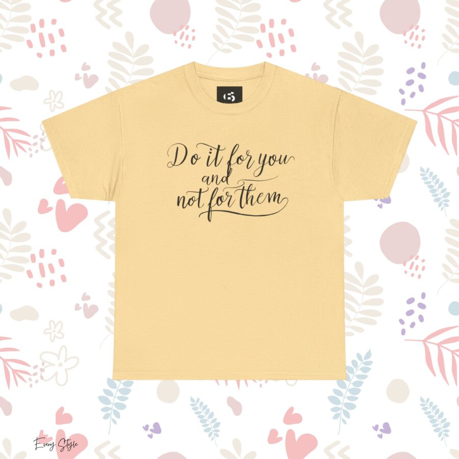 Motivational Unisex Heavy Cotton Tee - 'Do It For You, Not For Them' - Image 9