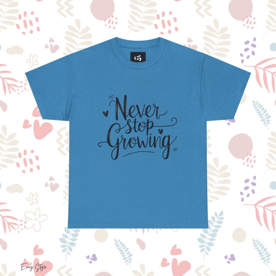 Never Stop Growing Unisex Heavy Cotton Tee - Inspirational & Motivational T-Shirt