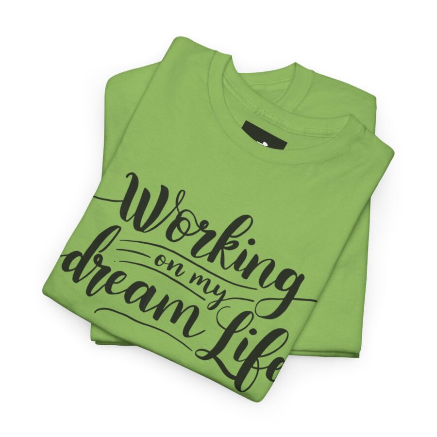 Motivational Unisex Heavy Cotton Tee - 'Working on My Dream Life' - Image 15