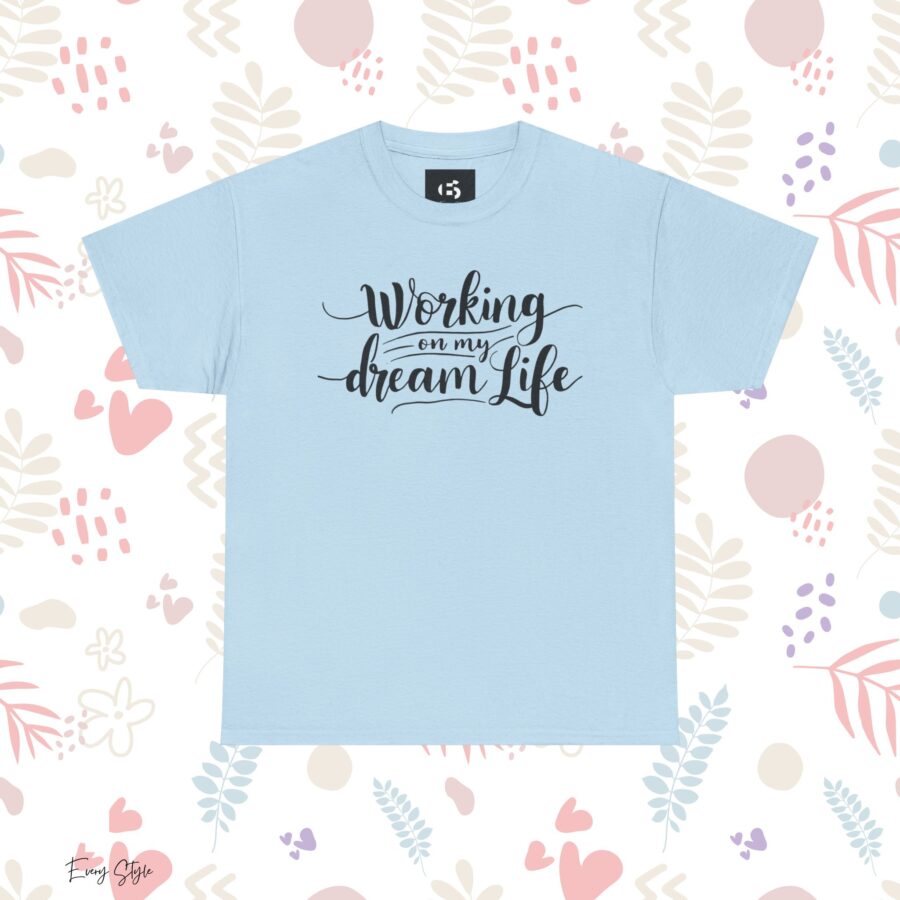 Motivational Unisex Heavy Cotton Tee - 'Working on My Dream Life' - Image 18