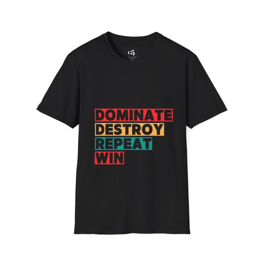 Motivational Unisex Softstyle T-Shirt - Dominate, Destroy, Repeat, Win