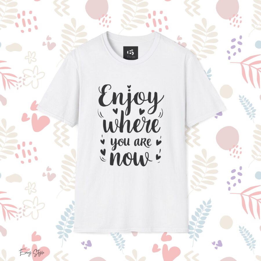 Inspirational Unisex Softstyle T-Shirt - "Enjoy Where You Are Now" - Image 3