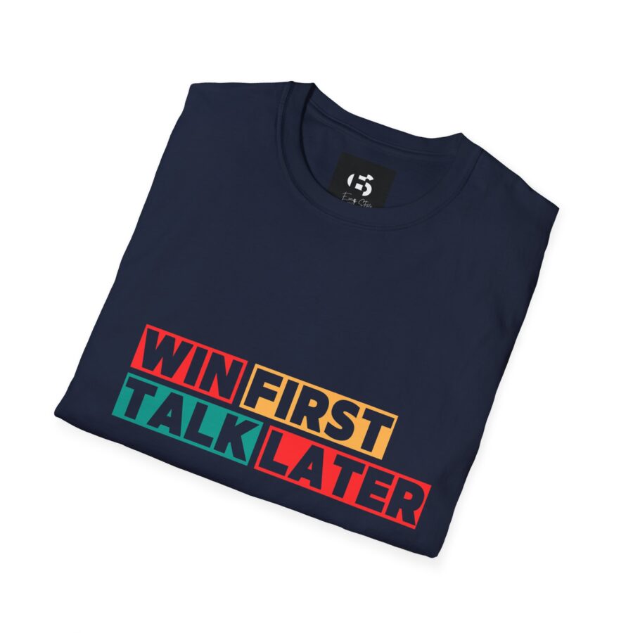 Motivational Unisex Softstyle T-Shirt - 'WIN FIRST, TALK LATER' - Image 8