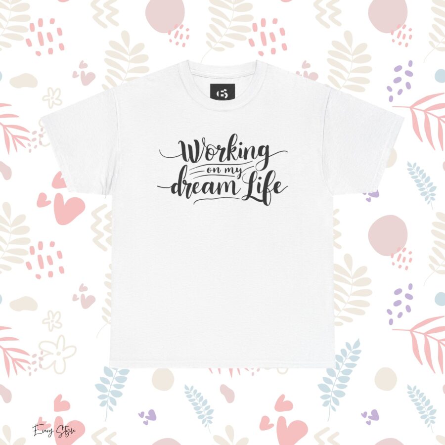 Motivational Unisex Heavy Cotton Tee - 'Working on My Dream Life' - Image 3