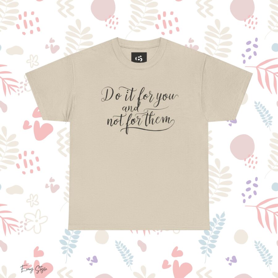 Motivational Unisex Heavy Cotton Tee - 'Do It For You, Not For Them' - Image 5