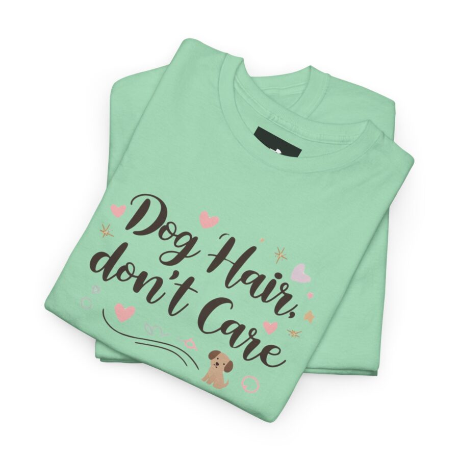 Dog Hair Don't Care Unisex Heavy Cotton Tee, Dog Lovers, dog, animal theme, tee, dog lover, funny, cute, gift for her, gift for dog lover, dog fan, dog vibe, animal lover, gift for girl,  nature lover - Image 12