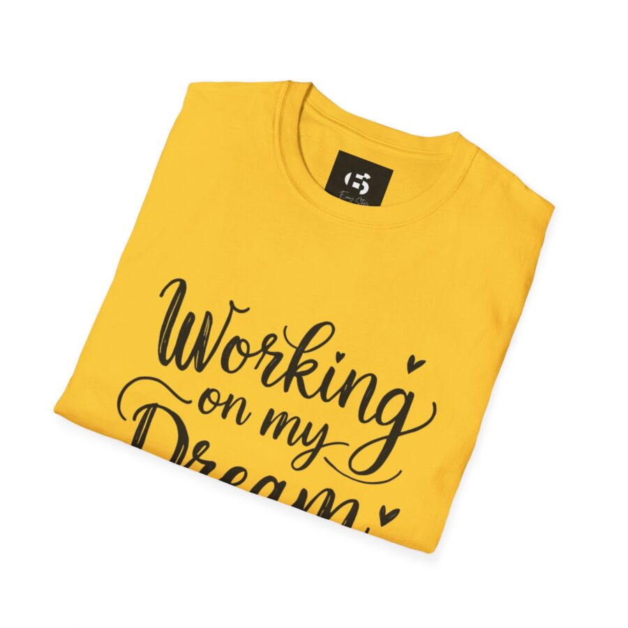 Inspirational Unisex Softstyle T-Shirt - "Working on my Dream Life" - Image 10