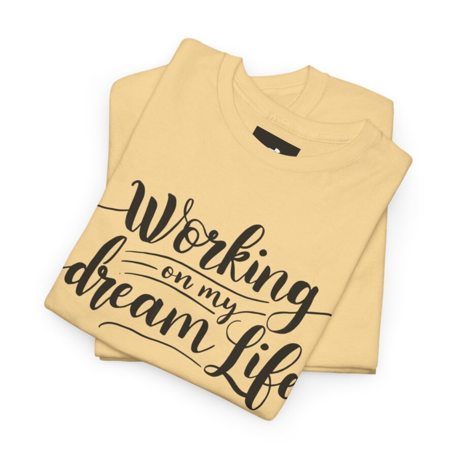 Motivational Unisex Heavy Cotton Tee - 'Working on My Dream Life' - Image 13