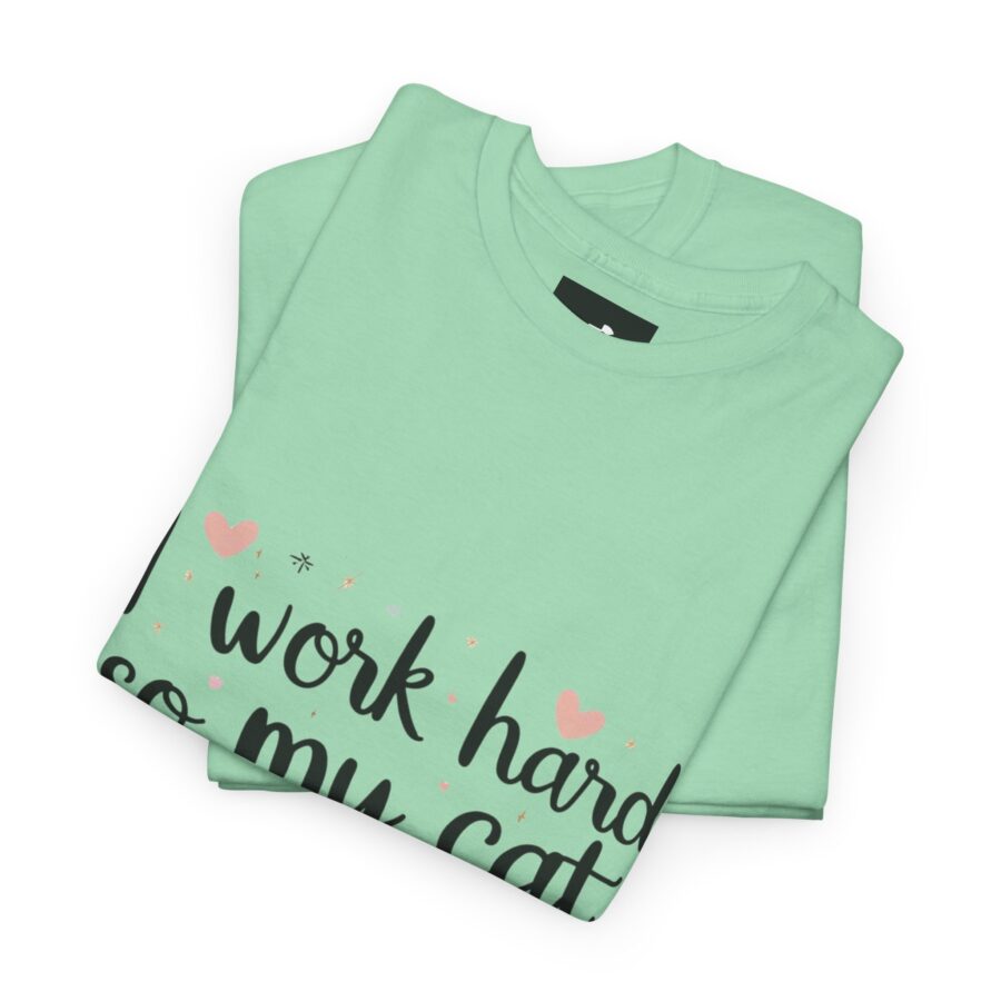 I Work Hard So My Cat Can Live Better Unisex Heavy Cotton Tee - Image 14