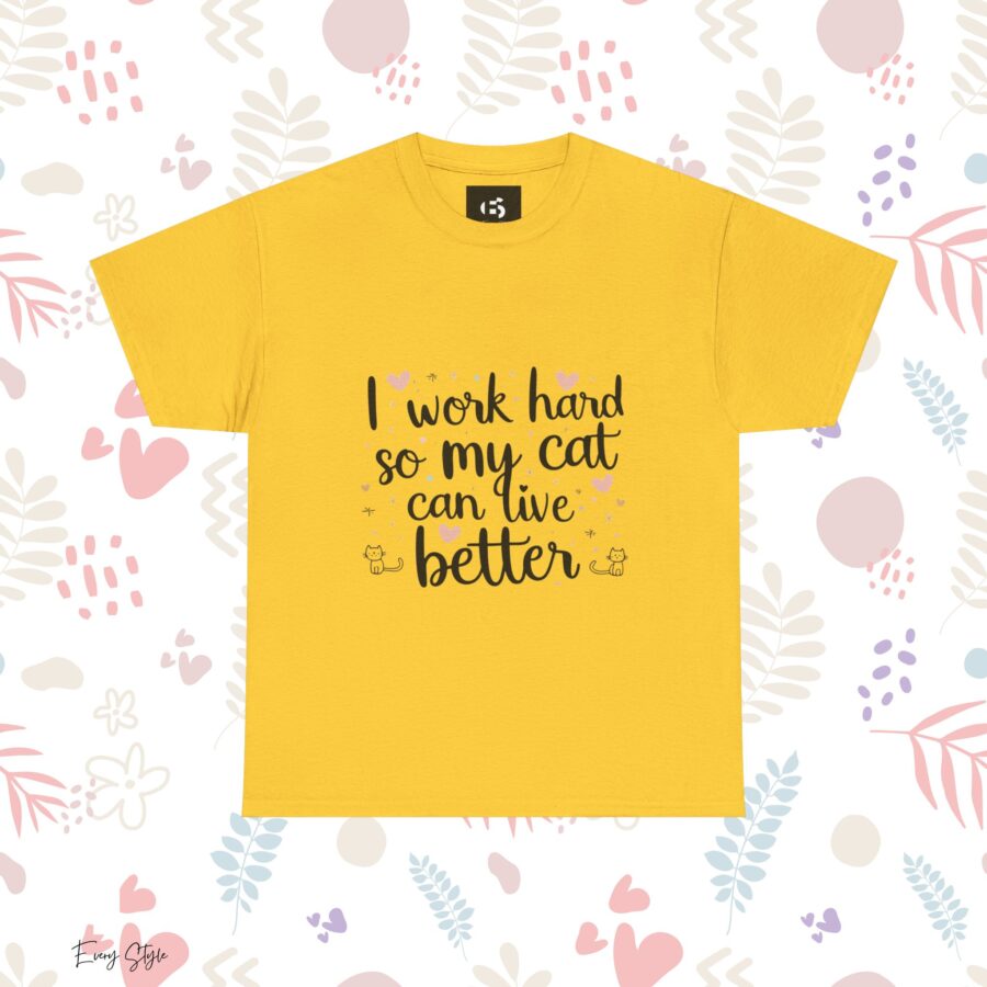 I Work Hard So My Cat Can Live Better Unisex Heavy Cotton Tee