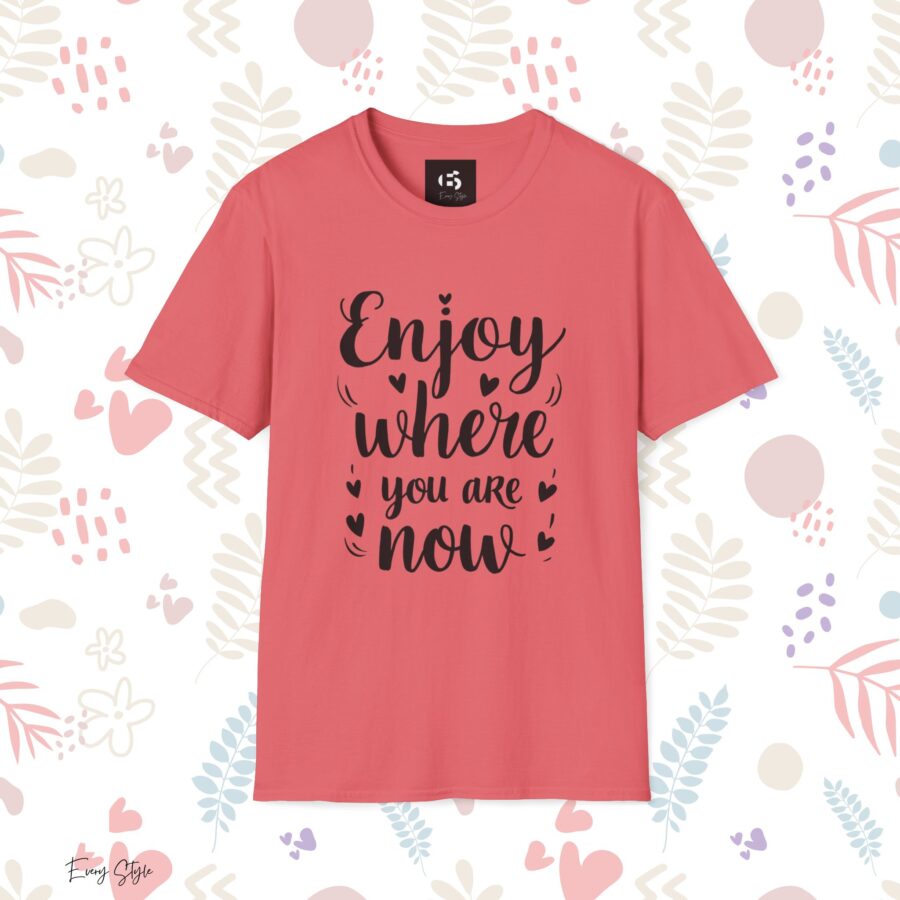 Inspirational Unisex Softstyle T-Shirt - "Enjoy Where You Are Now" - Image 5