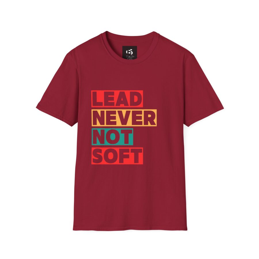 Lead Never Not Soft Unisex T-Shirt - Motivational Graphic Tee - Image 10