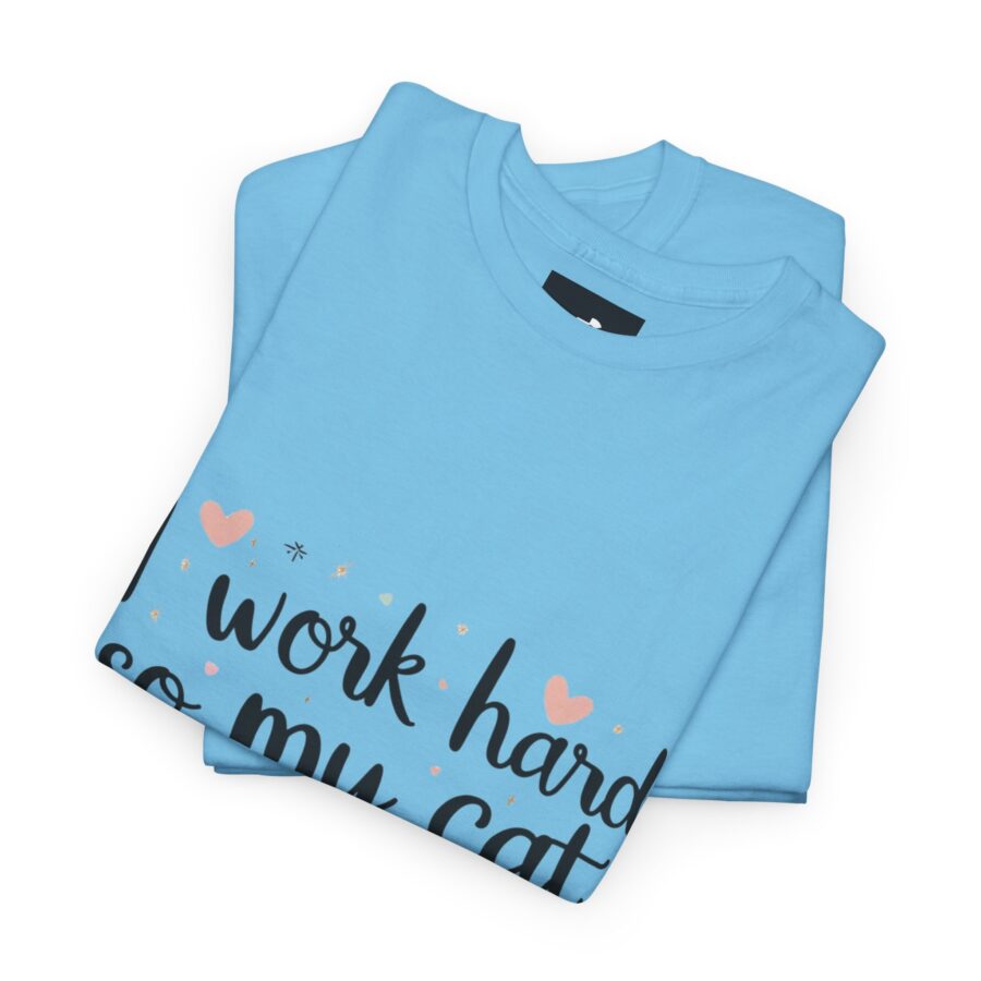 I Work Hard So My Cat Can Live Better Unisex Heavy Cotton Tee - Image 16