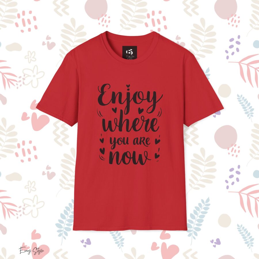 Inspirational Unisex Softstyle T-Shirt - "Enjoy Where You Are Now" - Image 30