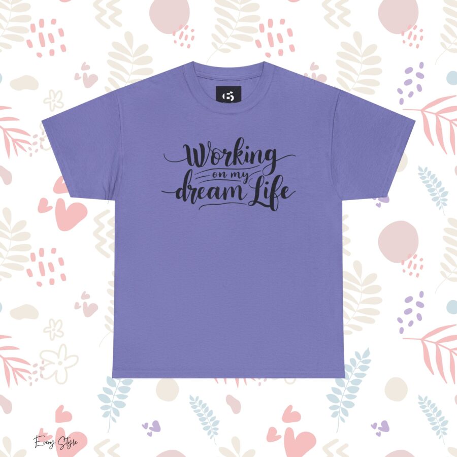 Motivational Unisex Heavy Cotton Tee - 'Working on My Dream Life' - Image 20