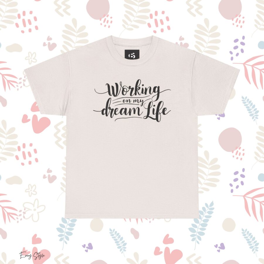 Motivational Unisex Heavy Cotton Tee - 'Working on My Dream Life' - Image 10