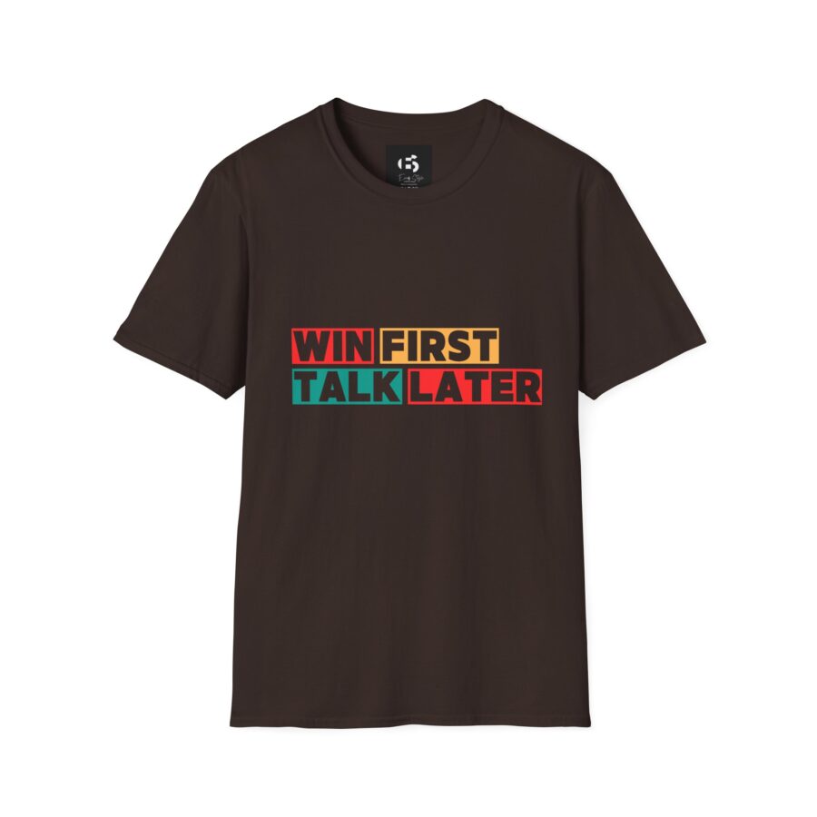 Motivational Unisex Softstyle T-Shirt - 'WIN FIRST, TALK LATER' - Image 3