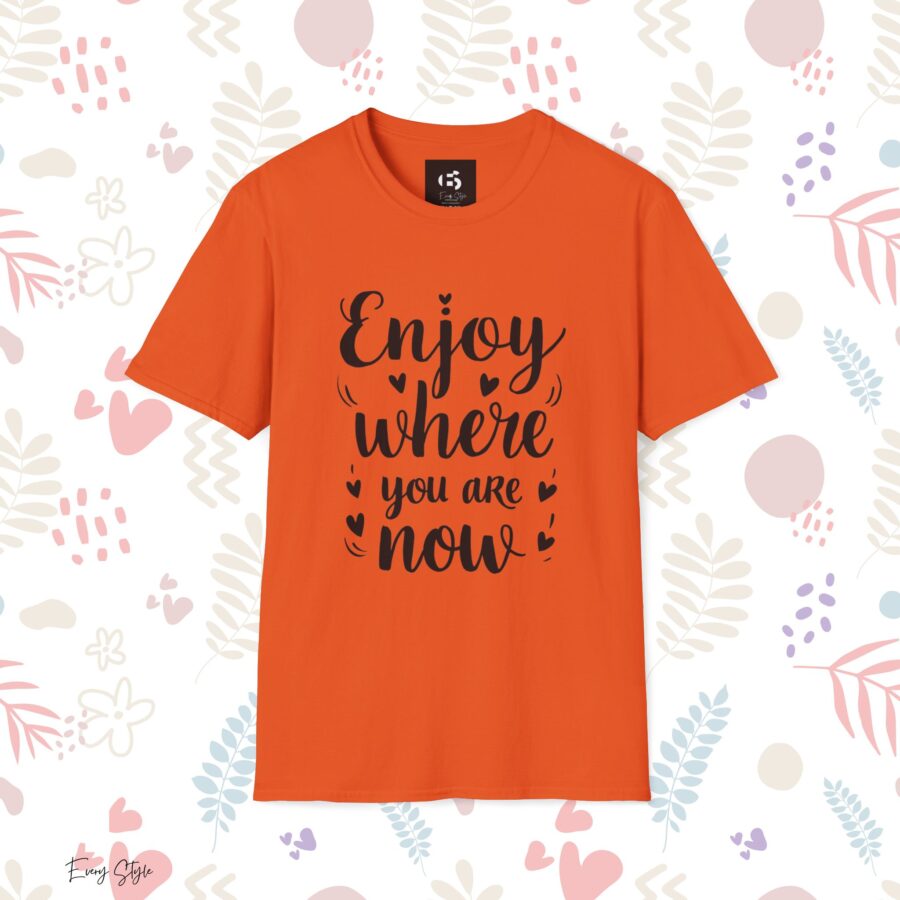 Inspirational Unisex Softstyle T-Shirt - "Enjoy Where You Are Now" - Image 9