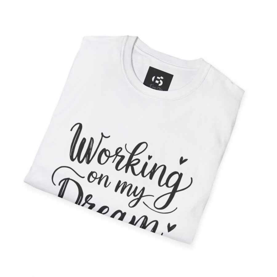 Inspirational Unisex Softstyle T-Shirt - "Working on my Dream Life" - Image 4