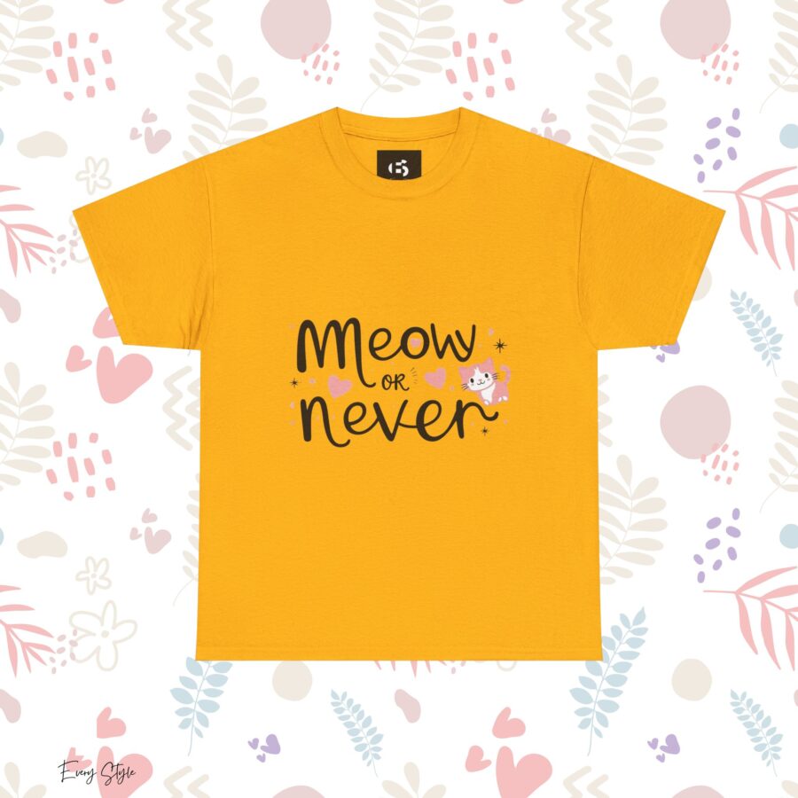 Meow or Never Unisex Heavy Cotton Tee